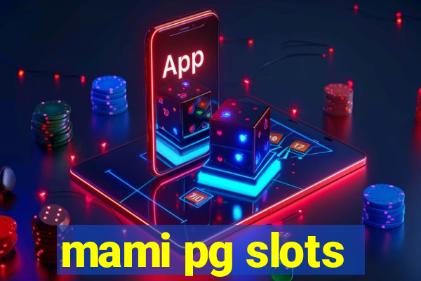 mami pg slots